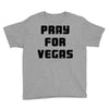 pray for las vegas Youth Tee