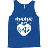 Mama is My Bestie Tank Top