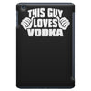 this guy loves vodka iPad Mini