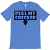 pull my cracker T-Shirt