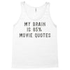 my brain is 85% movie quotes Tank Top