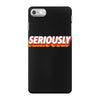 Seriously iPhone 7 Case