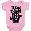 turn down for what Baby Onesie