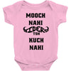 mooch nahi toh kuch nai Baby Bodysuit