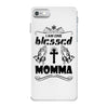 I Am One Blessed Momma iPhone 7 Case