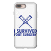 I Survived Foot Surgery iPhone 8 Plus