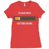 please wait. getting drunk. Ladies Fitted T-Shirt
