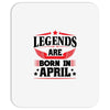 Legends Are Born In April Mousepad