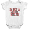 i'm not a serial killer Baby Onesie
