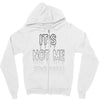 it's not me it's you girls Zipper Hoodie