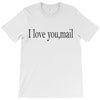 i love you mail T-Shirt