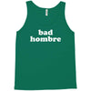 bad hombre Tank Top