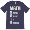 math mental abuse to humans T-Shirt