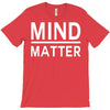 mind over matter T-Shirt