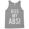 kiss my abs! Tank Top