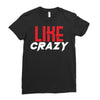 LIKE CRAZY Ladies Fitted T-Shirt