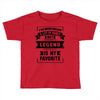 I've Been Called A Lot Of Names But Legend Is My Favorite Toddler T-shirt