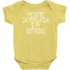 the enire cat population is my best friend Baby Onesie