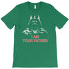 i am your father   mens funny T-Shirt