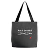 am i drunk Tote Bags