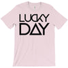 lucky day T-Shirt