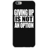 giving up is not an option iPhone 6/6s Case
