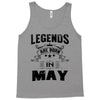 Legends Are Born In May Tank Top