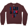 never grow up (2) Crewneck Sweatshirt
