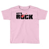 let's rock Toddler T-shirt