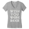 wish you were beer (2) Women's V-Neck T-Shirt