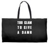 too glam to give a damn Weekender Totes