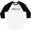 I LOVE YOU DAD 3/4 Sleeve Shirt