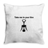 take me to your litre Throw Pillow