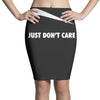 just don't care Pencil Skirts
