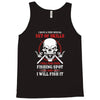I Will Find Your Fishing Spot And I Will Fish It Tank Top