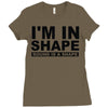 i'm in shape round is a shape Ladies Fitted T-Shirt