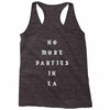 No More Parties In La Racerback Tank