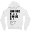 Winning Never Grows Old Zipper Hoodie