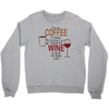 give me cofee or wine Crewneck Sweatshirt