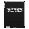 don't worry iPad 3 and 4 Case