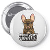 where's my coffee Pin-back button