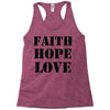 faith hope love Racerback Tank