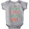 i just want to drink wine &amp; bake christmas cookies Baby Bodysuit