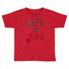 Life is Gucci Toddler T-shirt