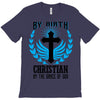 By Birth Christian By the Grace of God T-Shirt
