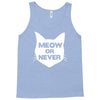 meow or never cat Tank Top
