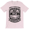 Things Better 1952 Age Approach Magnificent T-Shirt