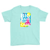 big hair dont care Youth Tee