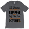 all women are created equal but only the best are born in october T-Shirt
