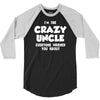 i'm the crazy uncle 3/4 Sleeve Shirt